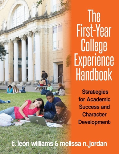 The First-Year College Experience Handbook Strategies for Academic Success and Character Development