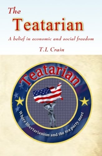 The Teatarian A Belief in Economic and Social Freedom