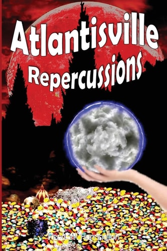 Atlantisville Repercussions Book #2 of Caverns Series