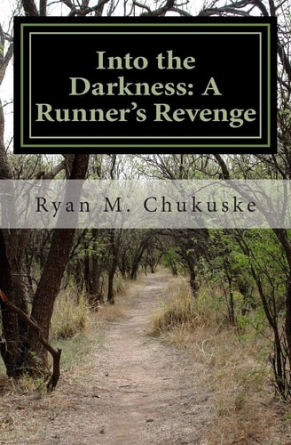 Into the Darkness A Runner's Revenge