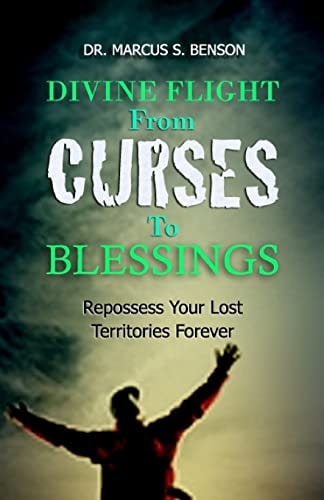 Divine Flight From Curses To Blessings Repossess Your Lost Territories Forever