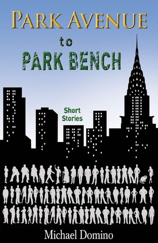Park Avenue to Park Bench A New York Story
