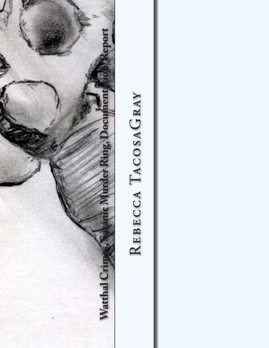 Watthal Crimes, Satanic Murder Ring, Documentation/Report RebeccaTacosaGray, California, Place Location Expert