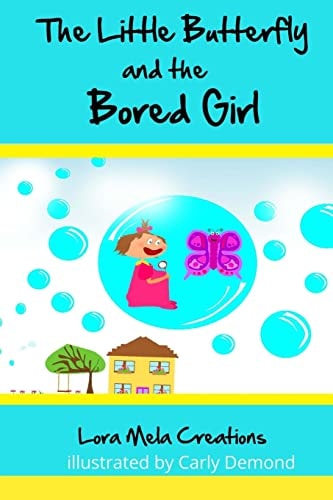 The Little Butterfly and The Bored Girl Book 1