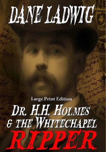 Dr. H. H. Holmes and the Whitechapel Ripper (Large Print)