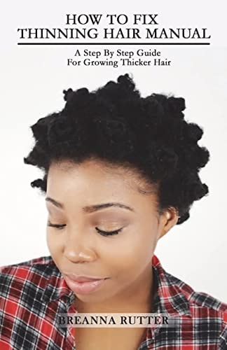 How To Fix Thinning Hair Manual A Step By Step Guide For Growing Thicker Hair