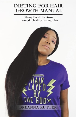 Dieting for Hair Growth Manual Using Food to Grow Long and Healthy Strong Hair