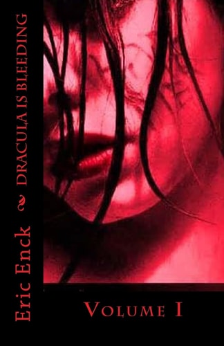Dracula Is Bleeding Volume I