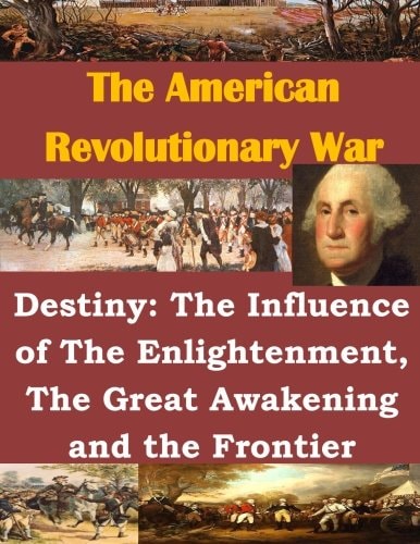 Destiny The Influence of The Enlightenment, The Great Awakening and the Frontier