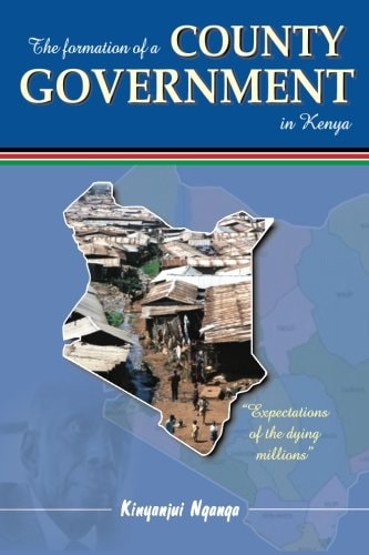 The Formation of a County Government in Kenya