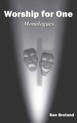 Worship for One Monologues