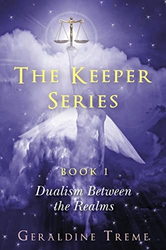 The Keepers Series Book 1 Dualism Between The Realms