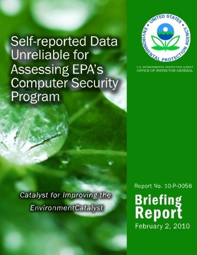 Self-Reported Data Unreliable for Assessing EPA?s Computer Security Program