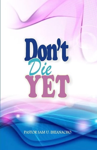 Don't Die Yet