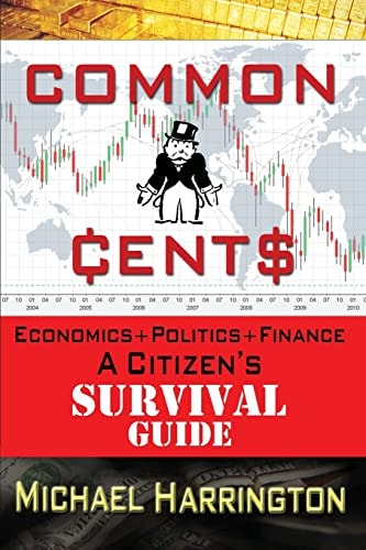Common Cents Economic+Politics+Finance a Citizen's Survival Guide