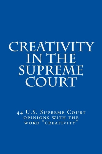 Creativity in the Supreme Court