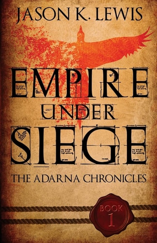 Empire Under Siege The Adarna Chronicles- Book 1