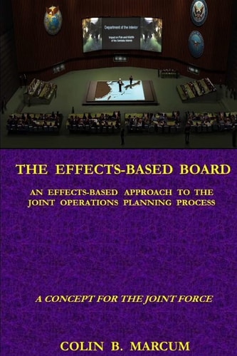 The Effects-Based Board An Effects-Based Approach to the Joint Operations Planning Process