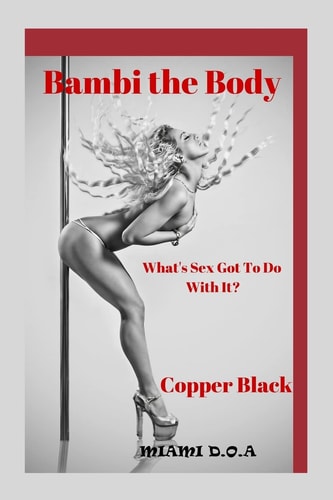 Miami D. O A. Bambi the Body B&W