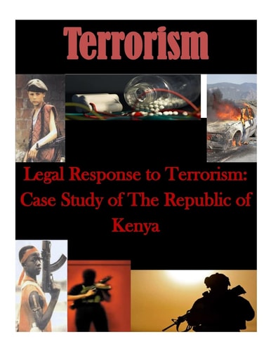 Legal Response to Terrorism Case Study of The Republic of Kenya