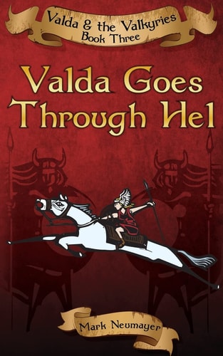 Valda Goes Through Hel Valda & the Valkyries Book Three