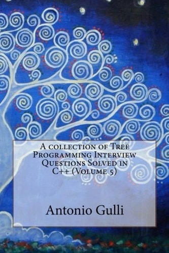 A Collection of Tree Programming Interview Questions Solved in C++ (Volume 5)