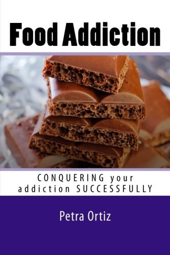 Food Addiction Conquering Your Addiction Successfully LARGE PRINT: How to Get Out Of the Clutches of Food Addiction for Good