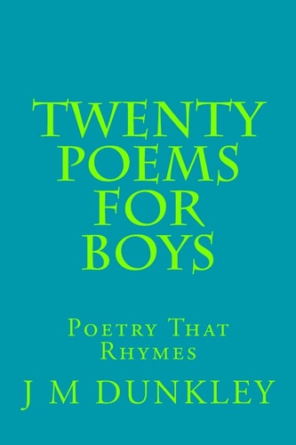 Twenty Poems For Boys Poetry That Rhymes