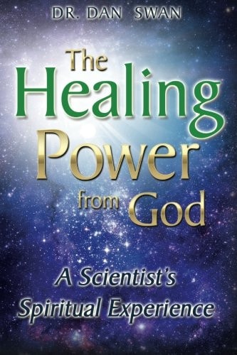 The Healing Power from God A Scientist's Spiritual Experience