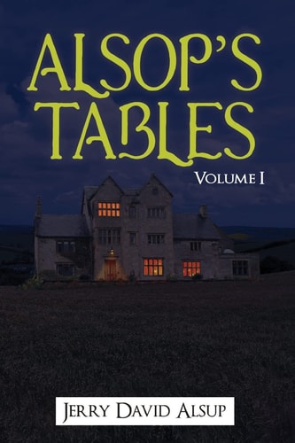 Alsop's Tables: Volume I (Alsop, Alsup, Alsip, Allsop, Alsep, Allsup, Alsopp, Allsopp, Alsept, Etc. )
