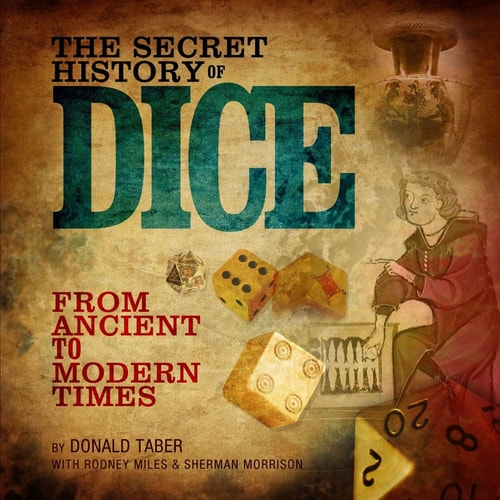 The Secret History of Dice From Ancient to Modern Times