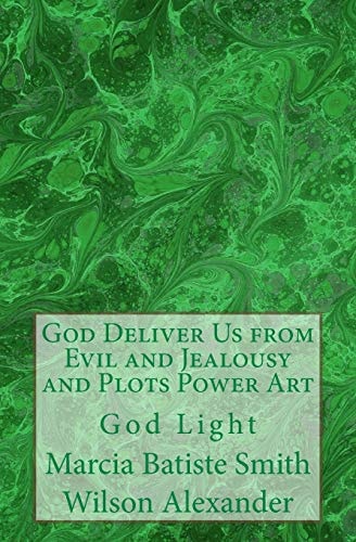 God Deliver Us from Evil and Jealousy and Plots Power Art God Light