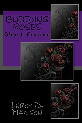 Bleeding Roses Short Fiction
