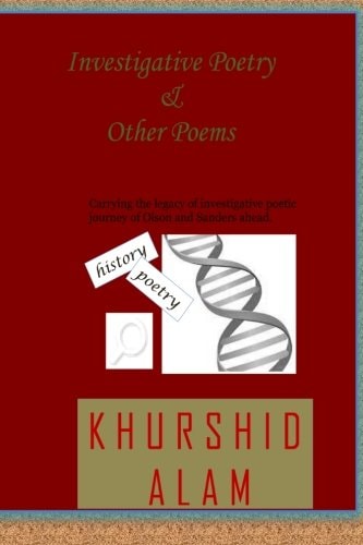 Investigative Poetry and Other Poems An Investigative Poetic Journey After Olson and Sanders