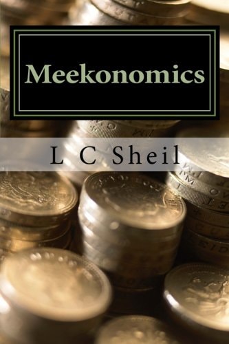 Meekonomics How To Inherit The Earth and Live Life To The Fullest In God's Economy