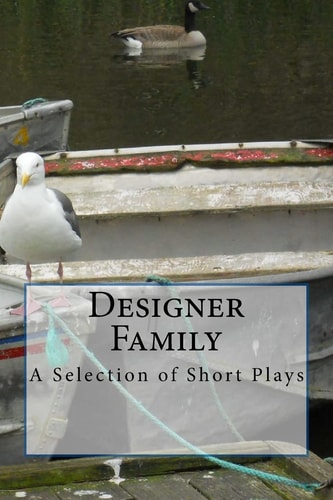Designer Family And Other Short Plays