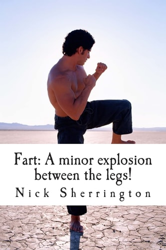 Fart A Minor Explosion Between the Legs!