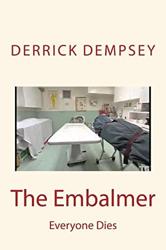 The Embalmer Everyone Dies