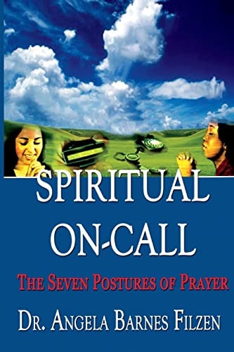 Spiritual On-Call The Seven Postures of Prayer