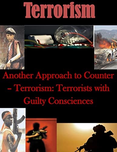 Another Approach to Counter- Terrorism Terrorists with Guilty Consciences