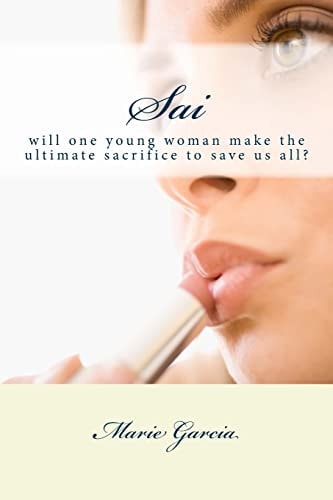 Sai Will One Young Woman Make the Ultimate Sacrifice to Save Us All?