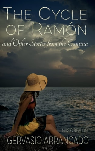 The Cycle of Ramón and Other Stories from the Cantina