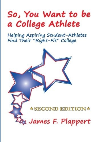 So, You Want to Be a College Athlete Helping Aspiring Student-Athletes Find Their Right-Fit College