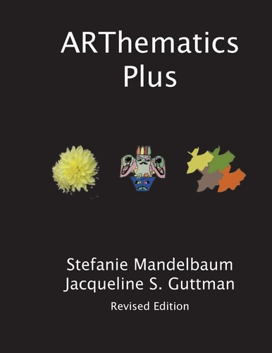 ARThematics Plus Integrated Projects in Math, Art and Beyond