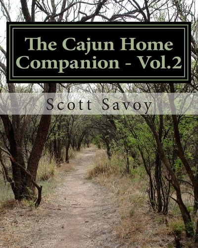 The Cajun Home Companion - Vol.2 Conversations Dans Francais Cajun And Other Essentials Every Cajun Should Know