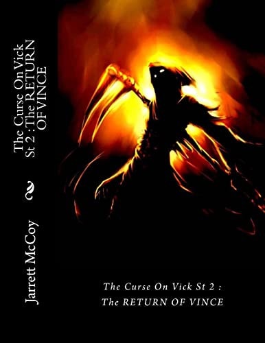 The Curse On Vick St 2 The RETURN OF VINCE: The Return Of Vince