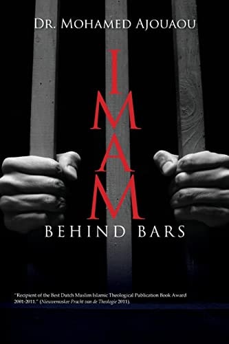 Imam Behind Bars A Case Study of Islamic Spiritual Care in Dutch Prisons Towards the Development of a Professional Profile
