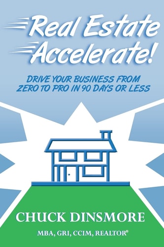 Real Estate Accelerate Drive Your Real Estate Business from Zero to Pro in 90 Days Or Less!