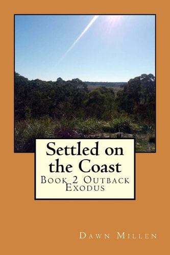 Settled on the Coast Book 2 Outback Exodus