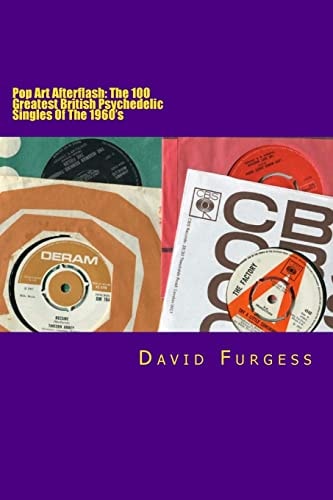 Pop Art Afterflash The 100 Greatest British Psychedelic Singles Of The 1960's